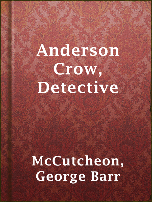Title details for Anderson Crow, Detective by George Barr McCutcheon - Available